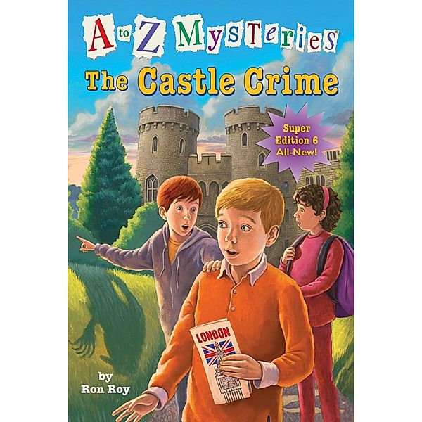 A to Z Mysteries Super Edition #6: The Castle Crime / A to Z Mysteries Bd.6, Ron Roy