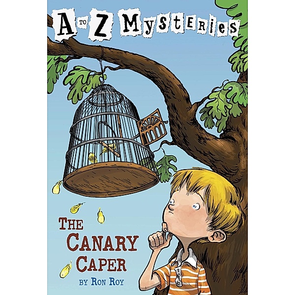 A to Z Mysteries: The Canary Caper / A to Z Mysteries Bd.3, Ron Roy