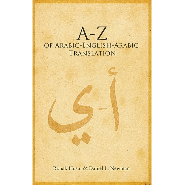 A to Z of Arabic - English - Arabic Translation, Ronak Husni, Daniel L. Newman