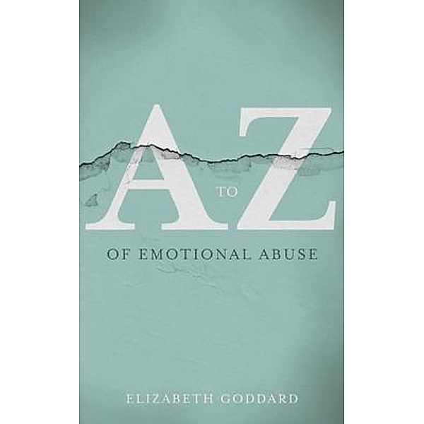 A to Z of Emotional Abuse, Elizabeth Goddard