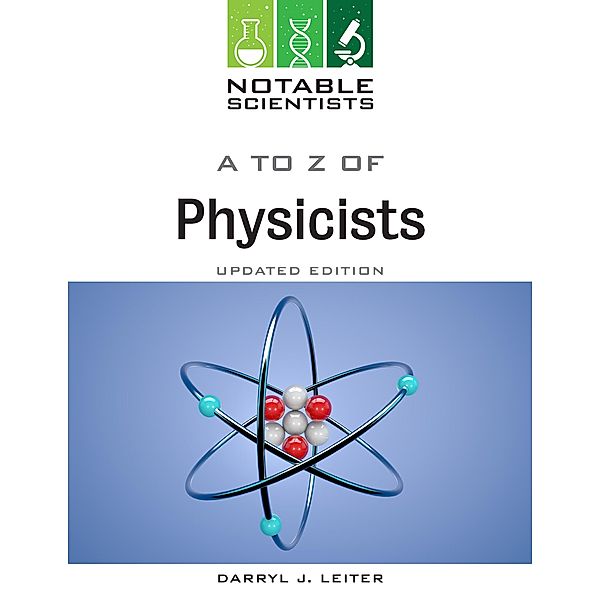 A to Z of Physicists, Updated Edition, Darryl Leiter