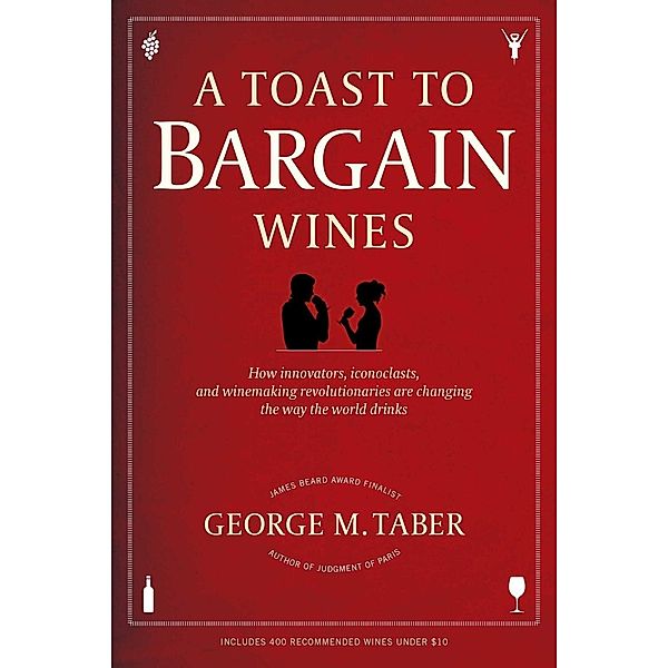 A Toast to Bargain Wines, George M. Taber