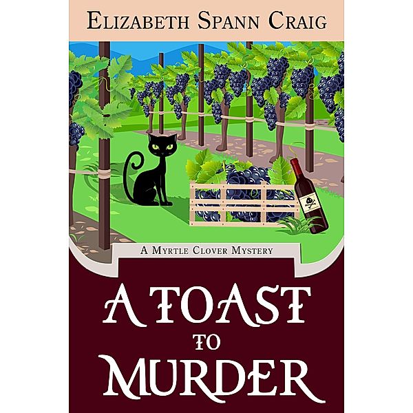 A Toast to Murder (A Myrtle Clover Cozy Mystery, #24) / A Myrtle Clover Cozy Mystery, Elizabeth Spann Craig