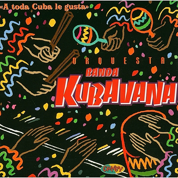 A Toda Cuba Le Gusta, Orquesta Kubavana