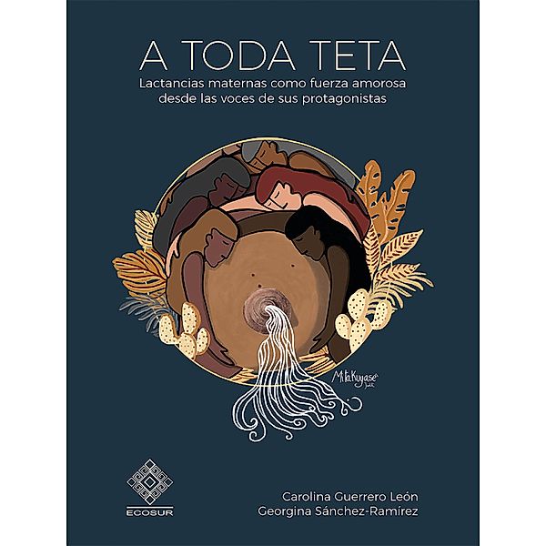 A toda teta, Carolina Guerrero León, Georgina Sánchez-Ramírez