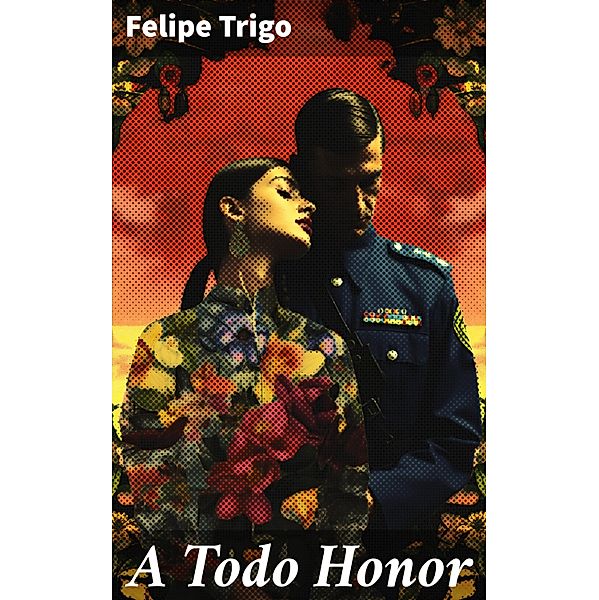 A Todo Honor, Felipe Trigo