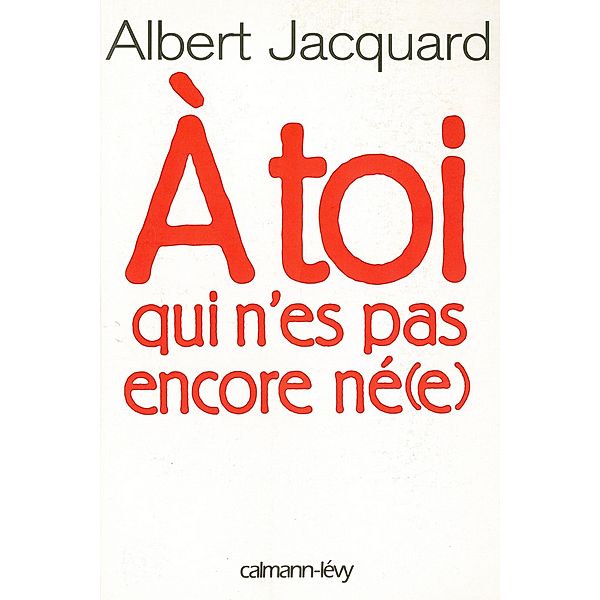 A toi qui n'es pas encore né(e) / Documents, Actualités, Société, Albert Jacquard