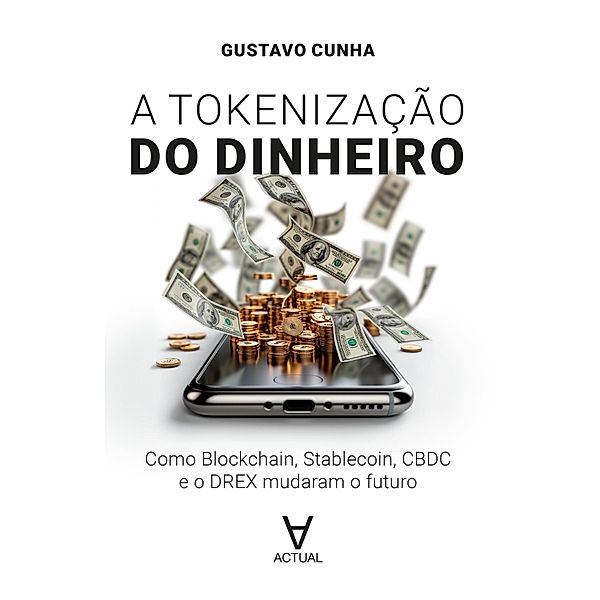 A tokenização do dinheiro, Gustavo Cunha