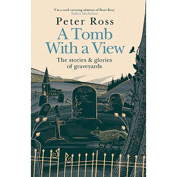 A Tomb With a View  The Stories & Glories of Graveyards, Peter Ross