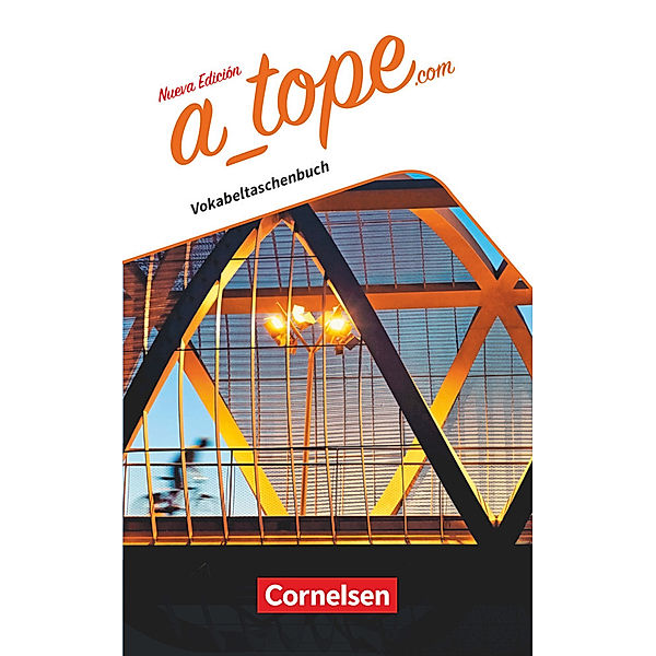 A_tope.com / A_tope.com - Spanisch Spätbeginner - Ausgabe 2017 Vokabeltaschenbuch