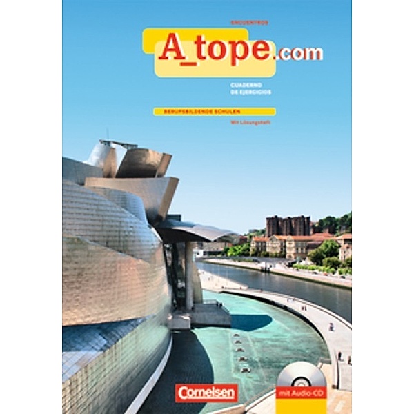 A_tope.com - Spanisch Spätbeginner - Ausgabe 2010 Arbeitsheft mit CD - Berufsbildende Schulen - Mit eingelegtem Lösungsheft, Katja Zerck, Martin Drüeke