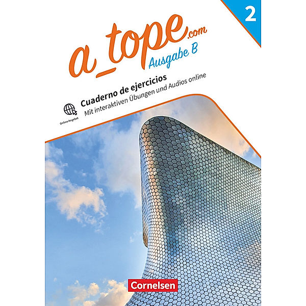 A_tope.com - Spanisch Spätbeginner Bayern - Ausgabe 2023 - Band 2, Tina Gebhard, Wolfgang Steveker, Gisela Weber