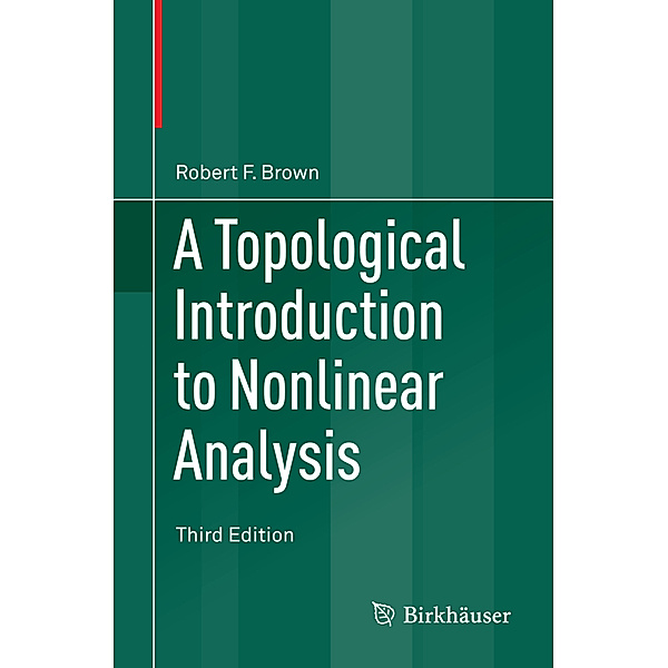 A Topological Introduction to Nonlinear Analysis, Robert F. Brown