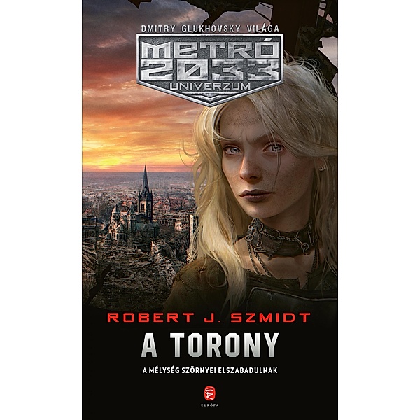 A torony / Metró Univerzum 2033 Bd.1, Robert J. Szmidt