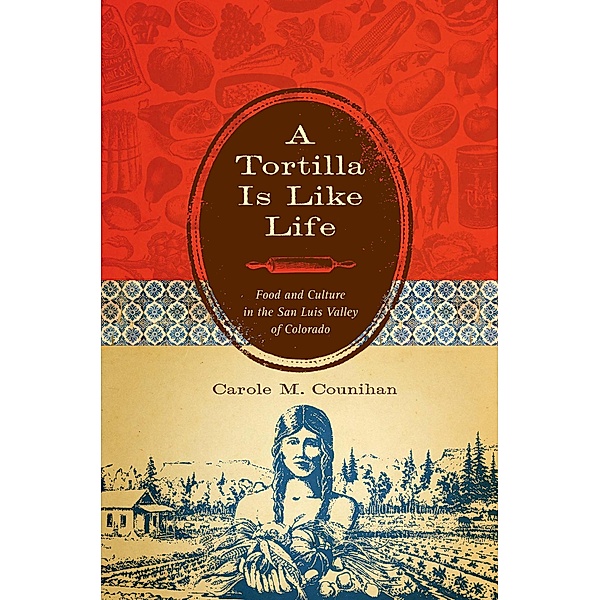 A Tortilla Is Like Life / Lou, Carole M. Counihan