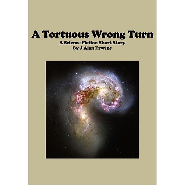 A Tortuous Wrong Turn, J Alan Erwine