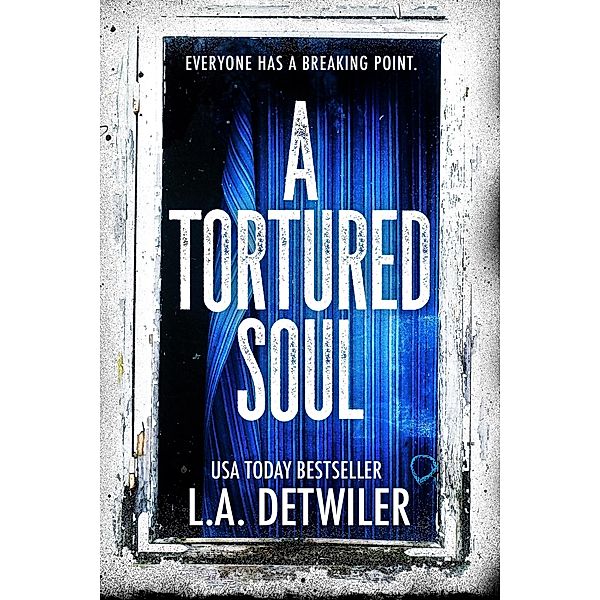 A Tortured Soul, L. A. Detwiler
