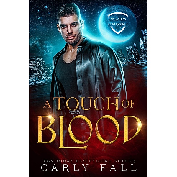 A Touch of Blood (Operation Underworld, #1) / Operation Underworld, Carly Fall