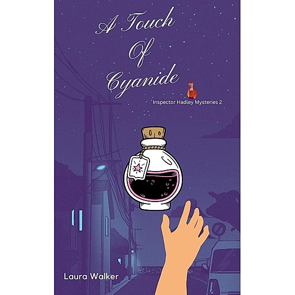 A Touch of Cyanide (Inspector Hadley Mysteries, #2) / Inspector Hadley Mysteries, Laura Walker