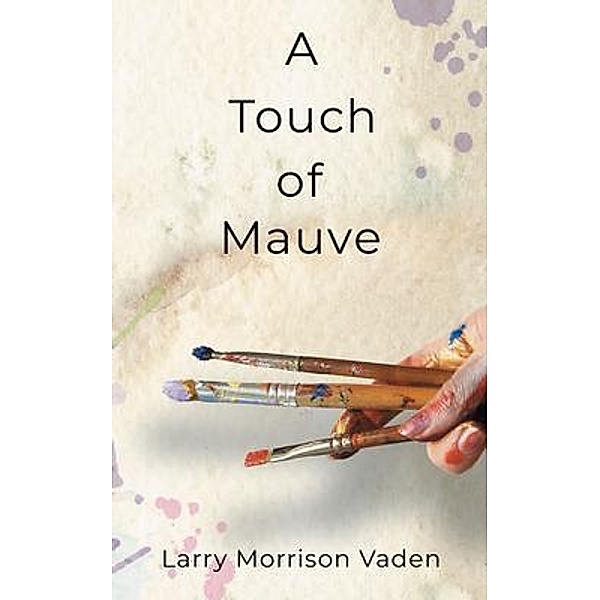 A Touch of Mauve / Larry M. Vaden, Larry Morrison Vaden