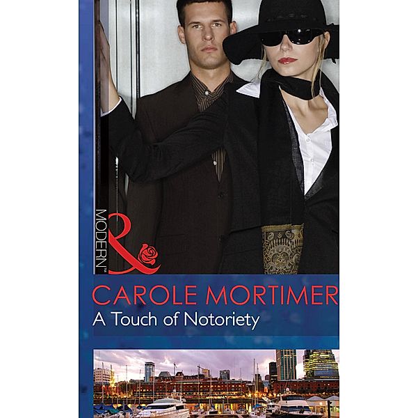 A Touch Of Notoriety (Mills & Boon Modern) (Buenos Aires Nights, Book 2), Carole Mortimer