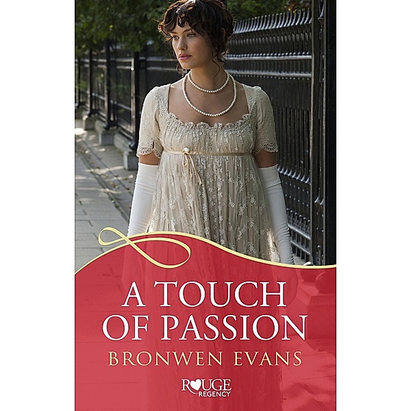 A Touch of Passion: A Rouge Regency Romance, Bronwen Evans