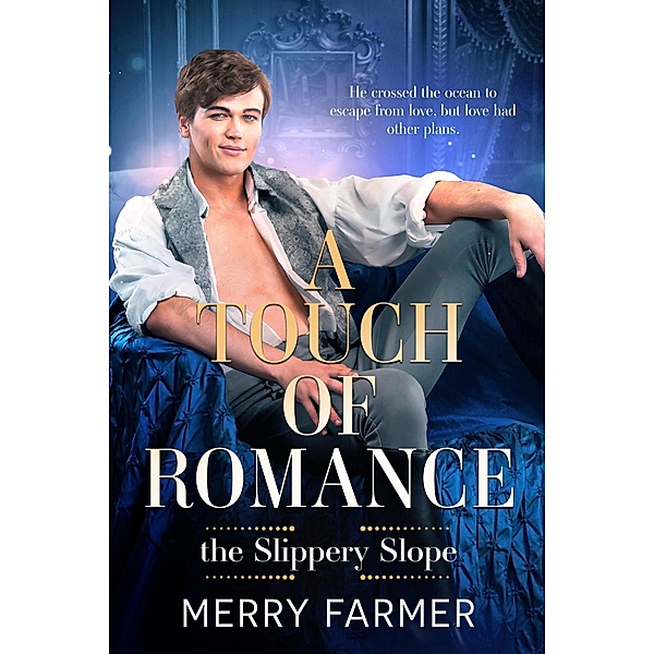 A Touch of Romance (The Slippery Slope, #1) / The Slippery Slope, Merry Farmer