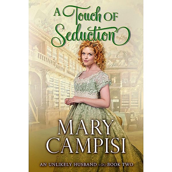 A Touch of Seduction (An Unlikely Husband, #2) / An Unlikely Husband, Mary Campisi