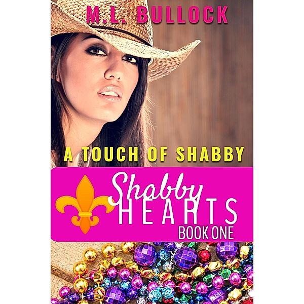 A Touch Of Shabby (Shabby Hearts, #1) / Shabby Hearts, M. L. Bullock