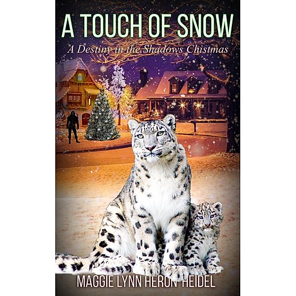 A Touch of Snow (Destiny in the Shadows, #3) / Destiny in the Shadows, Maggie Lynn Heron-Heidel