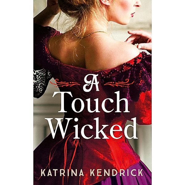 A Touch Wicked / Private Arrangements, Katrina Kendrick