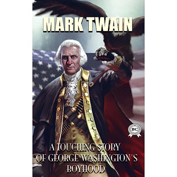 A Touching Story of George Washington's Boyhood, Mark Twain