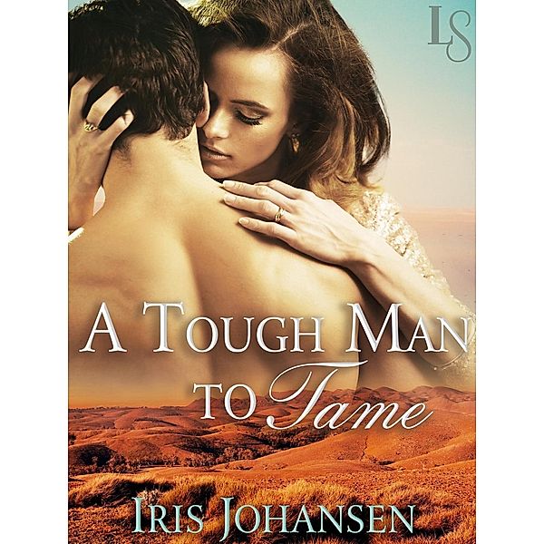 A Tough Man to Tame / Sedikhan Bd.18, Iris Johansen