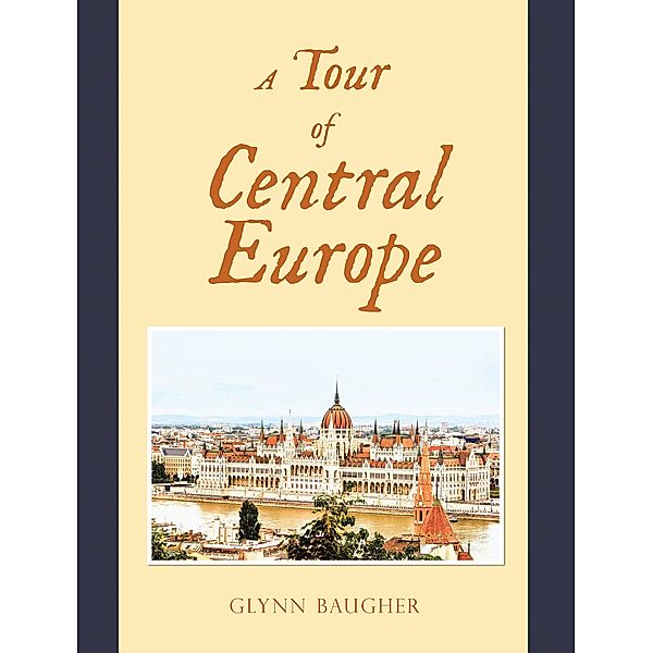 A Tour of Central Europe, Glynn Baugher