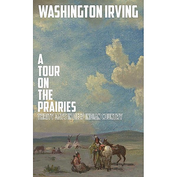 A Tour on the Prairies, Washington Irving