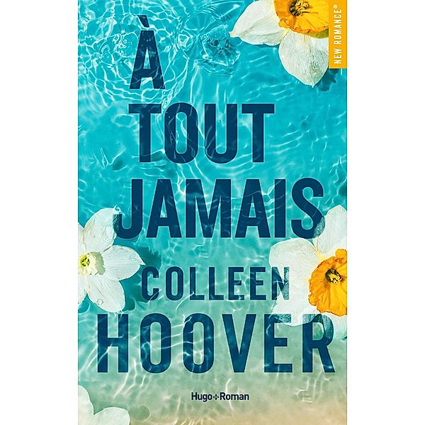 A tout jamais / New romance, Colleen Hoover
