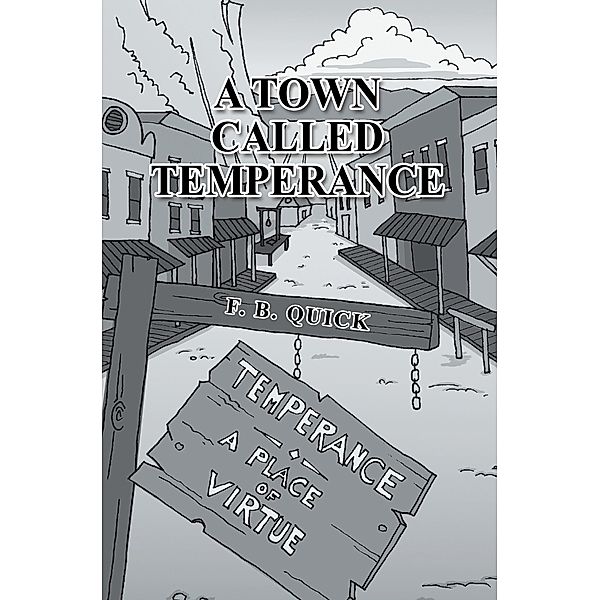 A Town Called Temperance, F. B. Quick