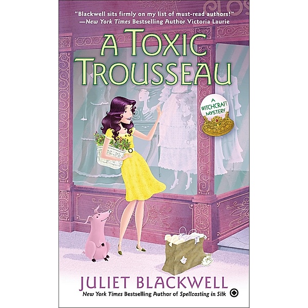 A Toxic Trousseau / Witchcraft Mystery Bd.8, Juliet Blackwell