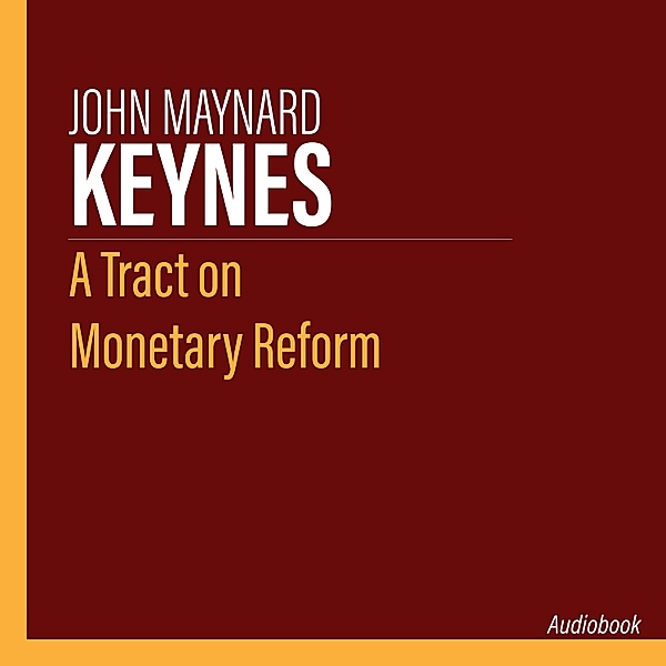 A Tract on Monetary Reform, John Maynard Keynes