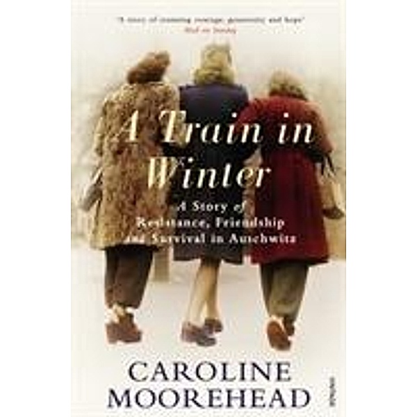 A Train in Winter, Caroline Moorehead