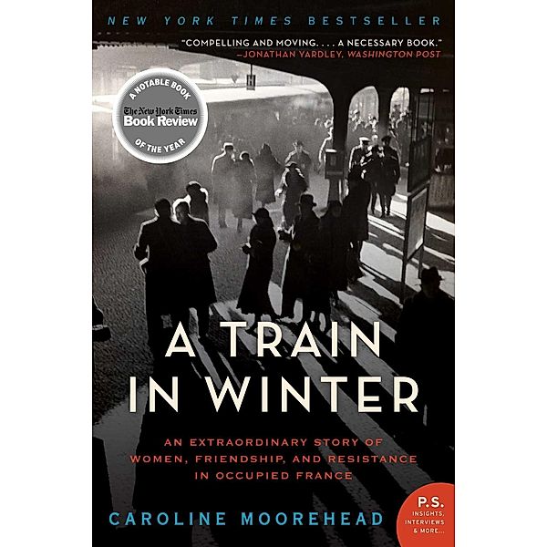 A Train in Winter / The Resistance Quartet Bd.1, Caroline Moorehead