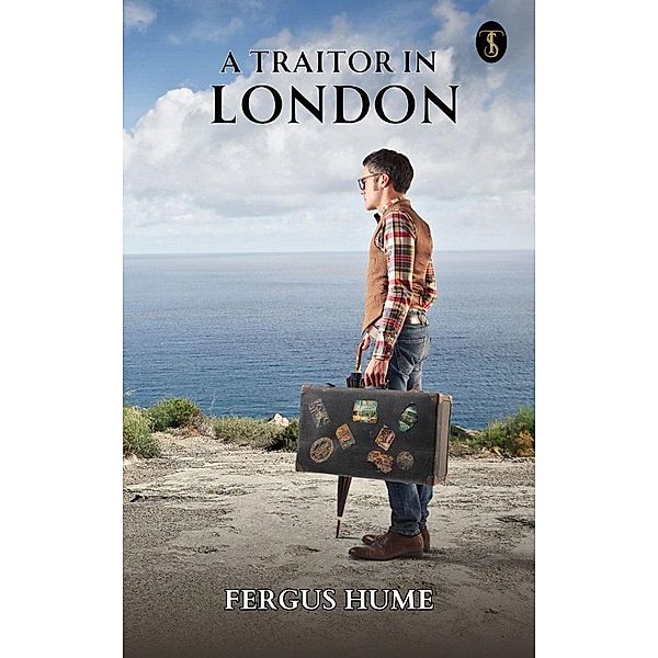 A Traitor in London, Fergus Hume