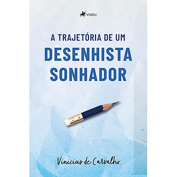 A trajeto´ria de um desenhista sonhador, Vinicius de Carvalho