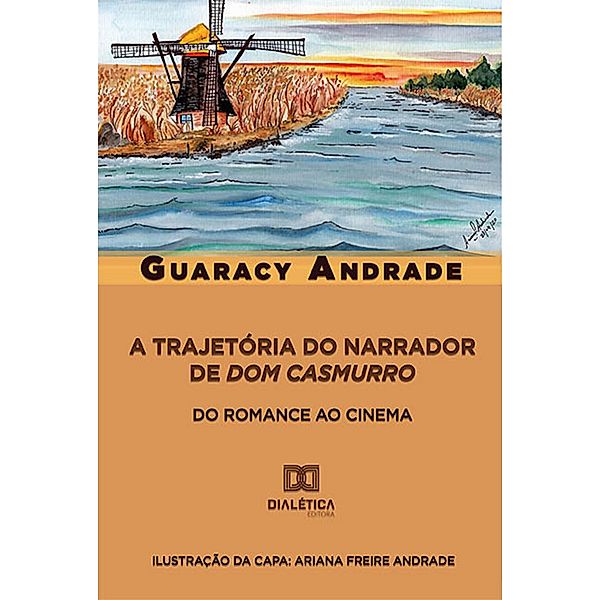 A Trajetória do Narrador de Dom Casmurro, Guaracy Andrade