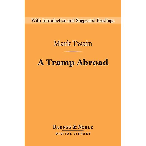 A Tramp Abroad (Barnes & Noble Digital Library) / Barnes & Noble Digital Library, Mark Twain