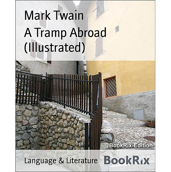 A Tramp Abroad (Illustrated), Mark Twain