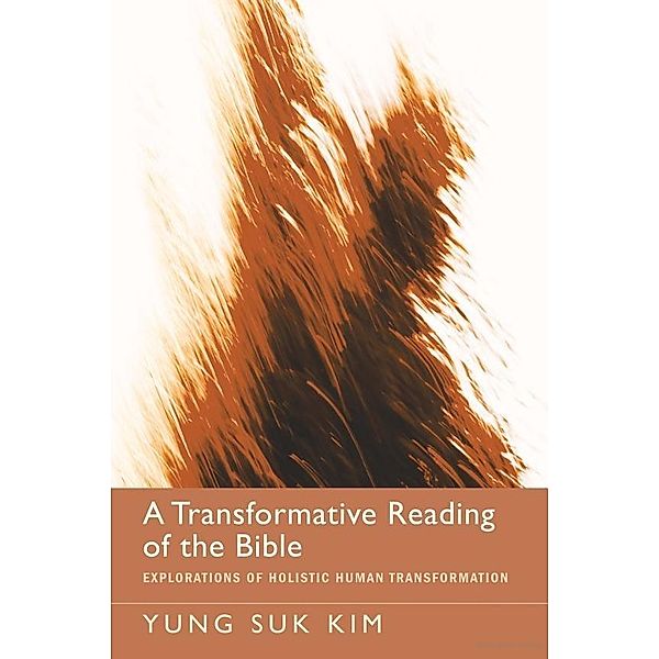 A Transformative Reading of the Bible, Yung Suk Kim