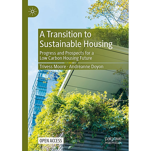 A Transition to Sustainable Housing, Trivess Moore, Andréanne Doyon