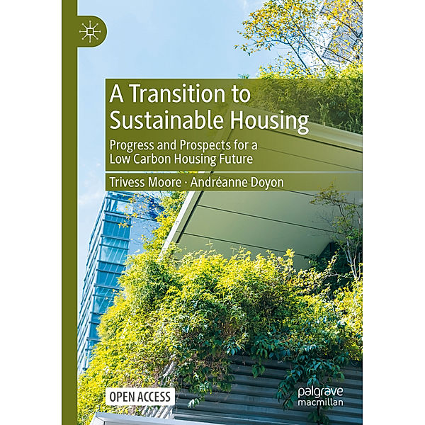 A Transition to Sustainable Housing, Trivess Moore, Andréanne Doyon