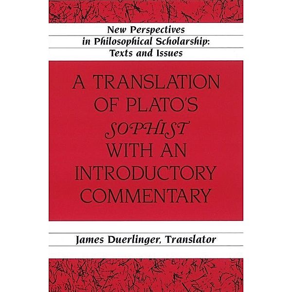 A Translation of Plato's Sophist with an Introductory Commentary, James Duerlinger